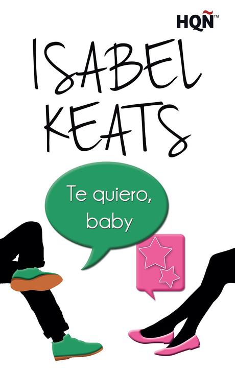 Te quiero, baby, de Isabel Keats