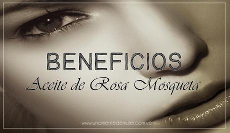 Beneficios del Aceite de Rosa Mosqueta