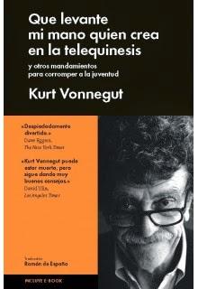 Que levante mi mano quien crea en la telequinesis, por Kurt Vonnegut