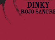 Reseña: Dinky Rojo Sangre