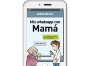 Reseña: ”Mis whatsapp Mamá”, Alban Orsini