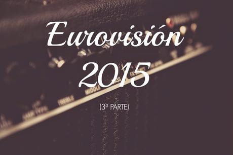 Eurovisión 2015 (3ª parte)