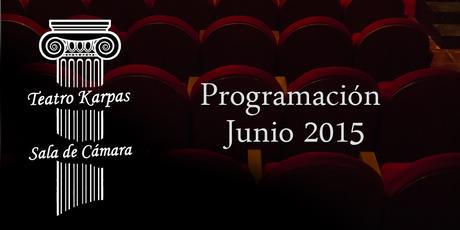 ‏‏ PROGRAMACIÓN TEATRO KARPAS - JUNIO 2015