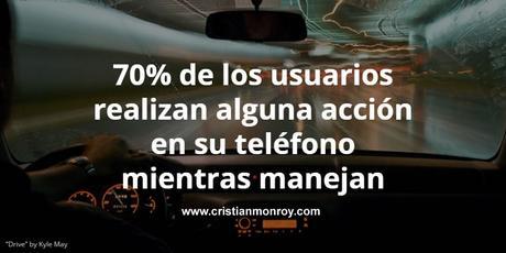 70% de los usuarios admiten realizar alguna acción en su teléfono mientras manejan y otros datos 70% de los usuarios admiten realizar alguna acción en su teléfono mientras manejan