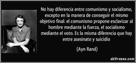 frase-no-hay-diferencia-entre-comunismo-y-socialismo-excepto-en-la-manera-de-conseguir-el-mismo-objetivo-ayn-rand-142098
