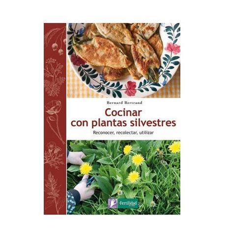 Sorteo del libro Cocinar con plantas silvestres de Bernard Bertrand