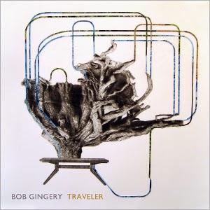 BOB GINGERY: Traveler