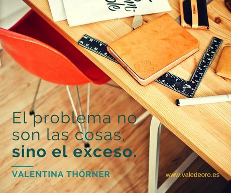 El problema no son las cosas, sino el exceso. 