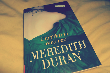 Engáñame otra vez, de Meredith Duran