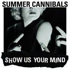 Summer Cannibals: Show Us Your Mind:  Something New: