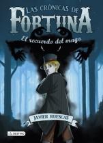 El recuerdo del mago (Las crónicas de Fortuna II) Javier Ruescas