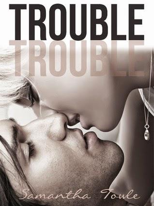 Trouble - Samantha Toule