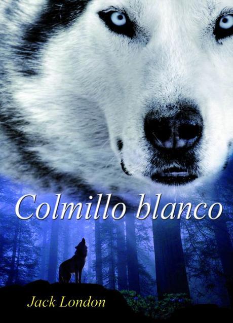 Colmillo Blanco - Jack London