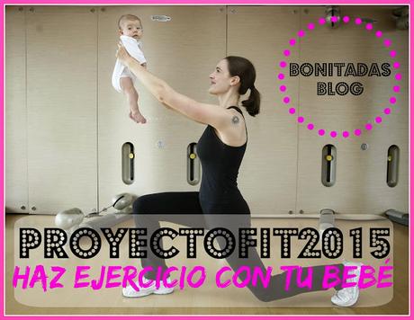 #ProyectoFit2015: Haz Ejercicio Con Tu Bebé
