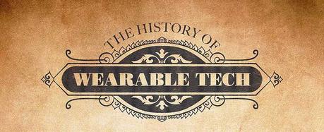 Evolución del wearable. 8 Siglos de historia. #Infografía