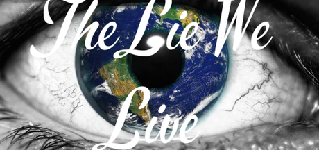 La realidad del planeta: The Lie We Live