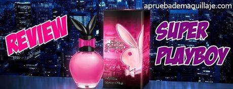 Review fragancia Super Playboy for Her