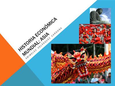 HISTORIA ECONOMICA MUNDIAL: ASIA EN IMÁGENES