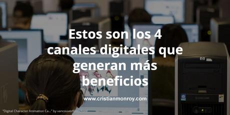 Estos son los 4 canales digitales que generan más beneficios