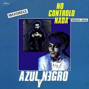 AZUL Y NEGRO - NO CONTROLO NADA / LA TORRE DE MADRID (1981 )
