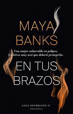En tus brazos - Deveraux #2 / Slow Burn #2 - Maya Banks