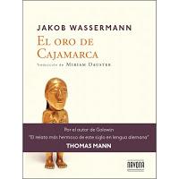 El oro de Cajamarca. Jakob Wassermann