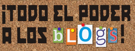 ¡Todo el poder a los blogs!