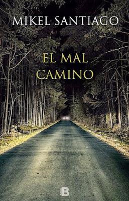 El mal camino, de Mikel Santiago.