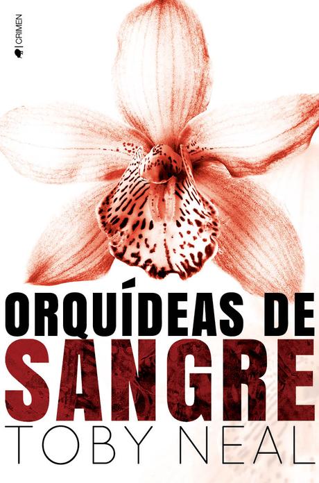 Reseña: Orquideas de sangre, de Toby Neal