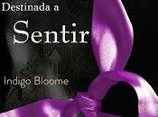 Reseña Destinada sentir Indigo Bloome