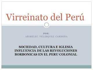 SOCIEDAD, CULTURA E IGLESIA EN EL VIRREINATO DEL PERÚ