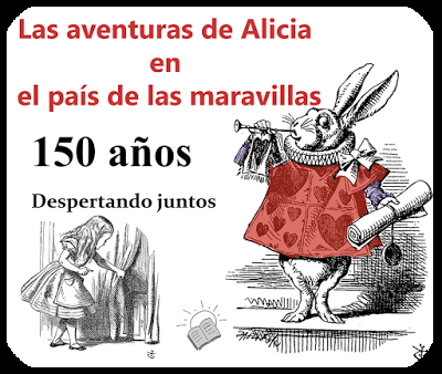 DESPERTANDO JUNTOS: 150 años de Las aventuras de Alicia en el país de las maravillas