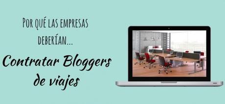 Por qué las empresas deberían contratar bloggers de viajes?