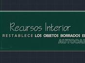 Comando Autocad. Restablece objetos borrados