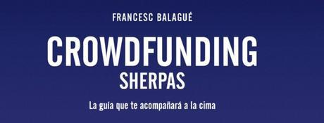 Crowdfunding Sherpas: una guía gratuita para emprendedores y creadores