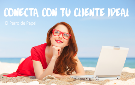 Cómo conectar con tu cliente ideal en 5 pasos