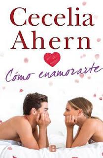 Cómo enamorarte - Cecelia Ahern
