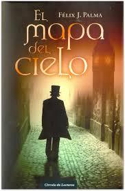 Trilogía Victoriana II: El mapa del cielo, de Félix J. Palma