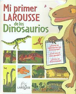 Mi primer Larousse de los dinosaurios, de VV.AA.