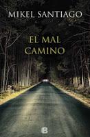 El mal camino. Mikel Santiago
