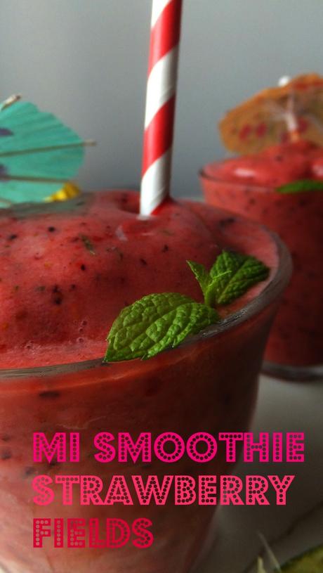 Sobre el arte de hacer smoothies y mi smoothie strawberry fields