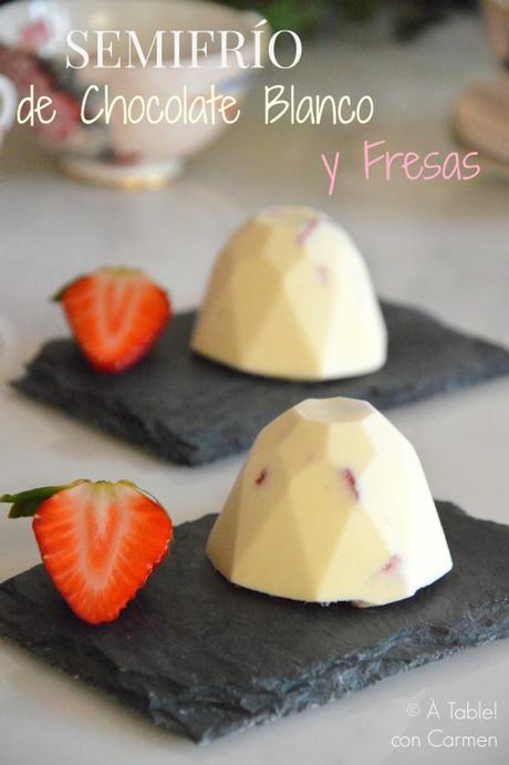 Semifrío de Chocolate Blanco y Fresas