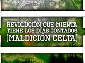 Revolución mienta tiene días contados (Maldición celta)