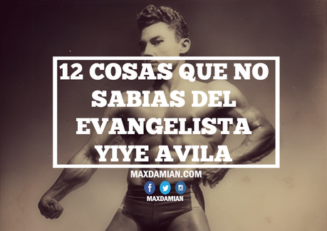 12 Cosas que no sabías del evangelista Yiye Avila
