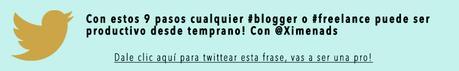 Tweet: Con estos 9 pasos cualquier #blogger o #freelance puede ser mega productivo desde temprano! Con @Ximenads