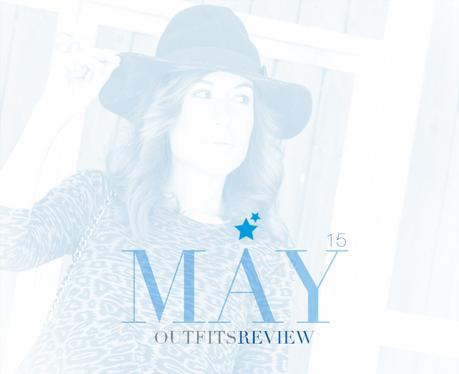 MAY´15 OUTFITS REVIEW