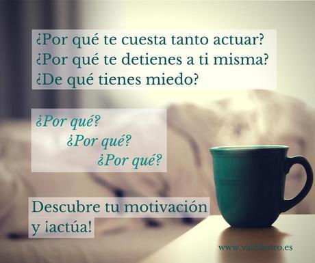 ¿Por qué te cuesta tanto actuar