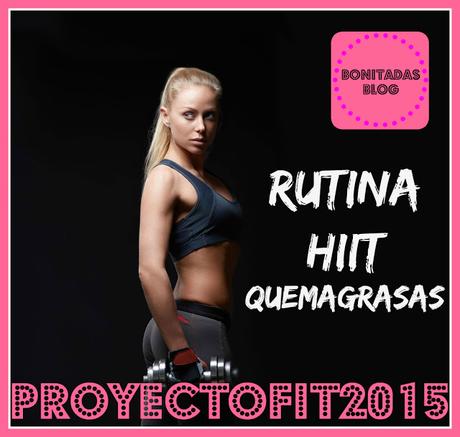 #ProyectoFit2015: Rutina HIIT Quemagrasas