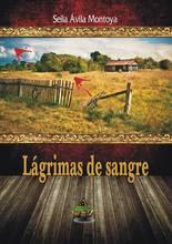 Lágrimas de sangre  de  Seila Ávila Montoya