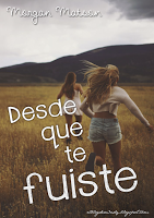 Reseña: Desde que te fuiste [Morgan Matson]